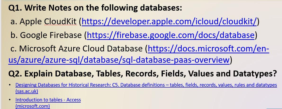  Q1. Write Notes on the following databases: a. Apple CloudKit (https://developer.apple.com/icloud/cloudkit/)