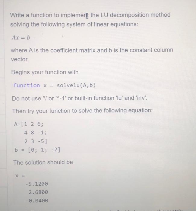 matlab Write a function to implement the LU decomposition method solving the