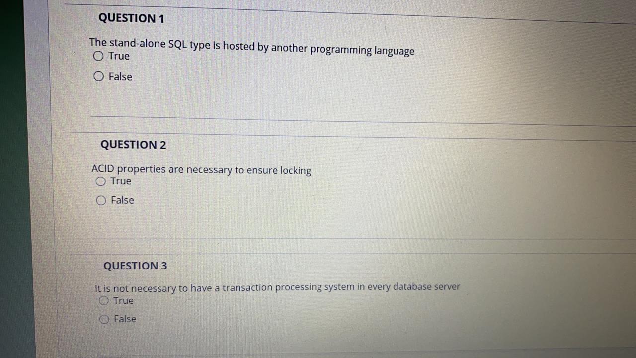 one transaction is processed at a given time True False QUESTION 9