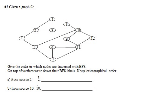  #2. Given a graph G: Give the order in which nodes