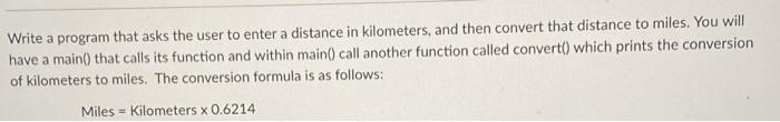  Write a program that asks the user to enter a distance
