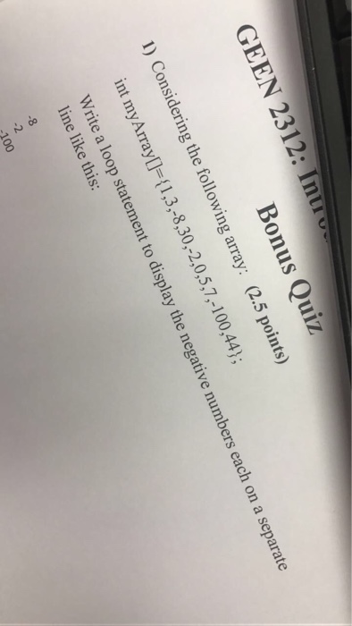  1) Considering the following array: (2.5 points) int myArray[ 1 ,3,-8,30,-20,5,7,-100,44);