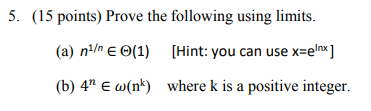  5. (15 points) Prove the following using limits. (a) n E