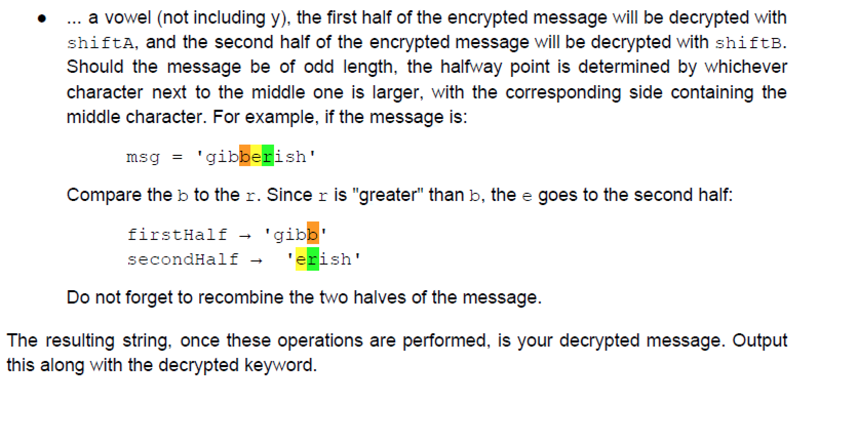 decrypt 2. (char) The keyword needed to decrypt the message 3. (double)