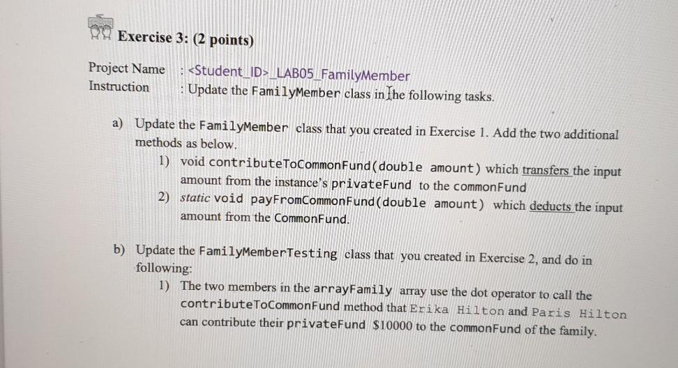 a FamilyMember class in the following UML. FamilyMember Description familyName="Hilton: String firstName: