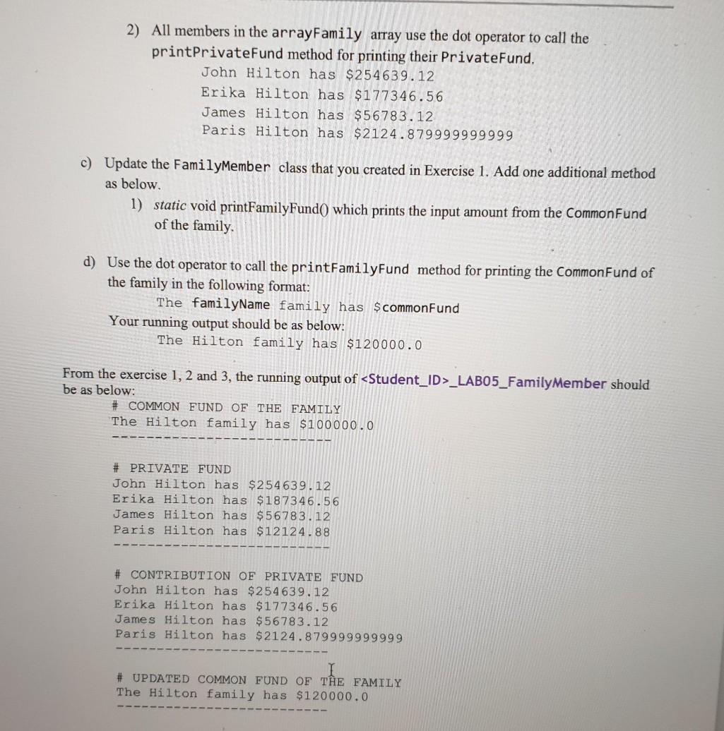String commonFund=100000.00: double privateFund: double The family name The first name of