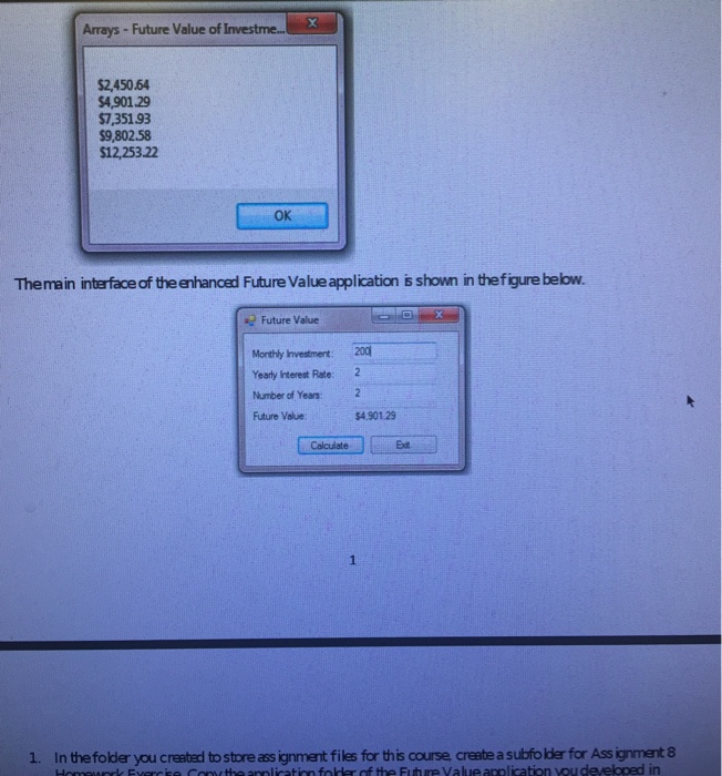 this exerc se yourll enhance the Future Valueapplication you designed in Aesignment