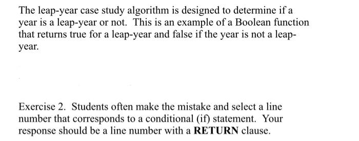  The leap-year case study algorithm is designed to determine if a