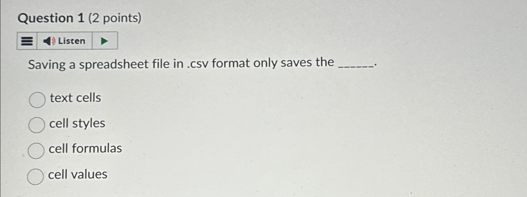  Question 1(2 points) Listen Saving a spreadsheet file in .csv format