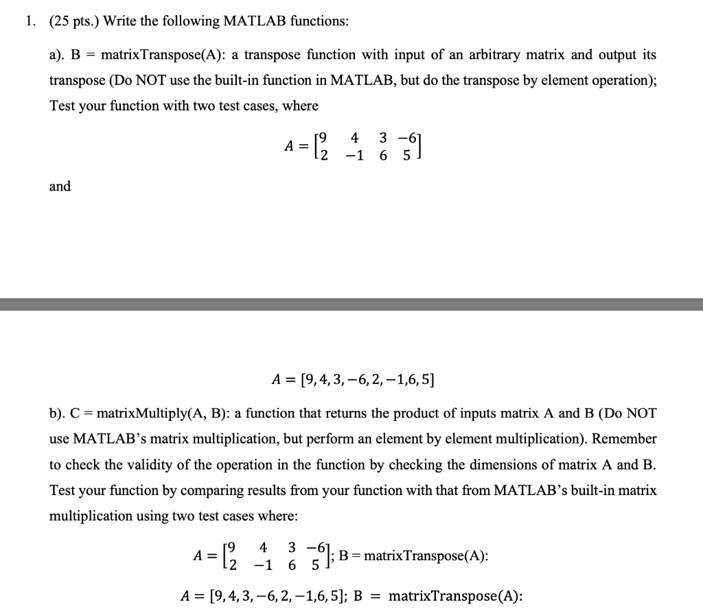 Using MatLabs JUST PART C 1. (25 pts.) Write the following MATLAB