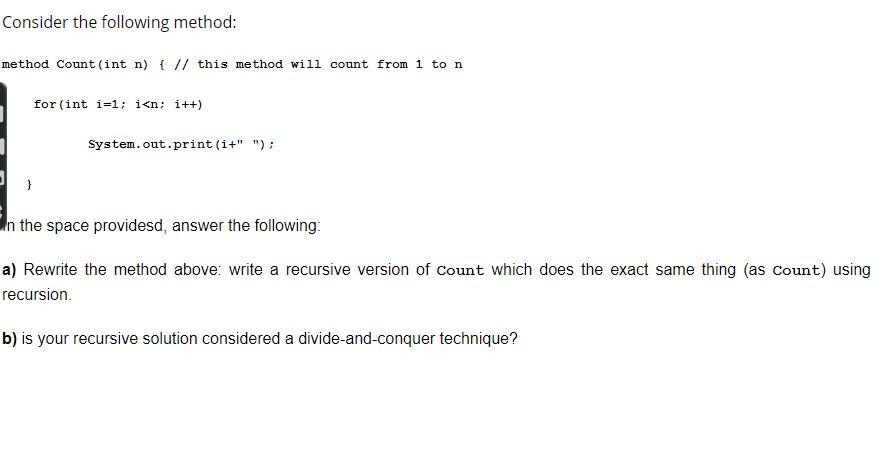  Consider the following method: method Count(int n) { // this method