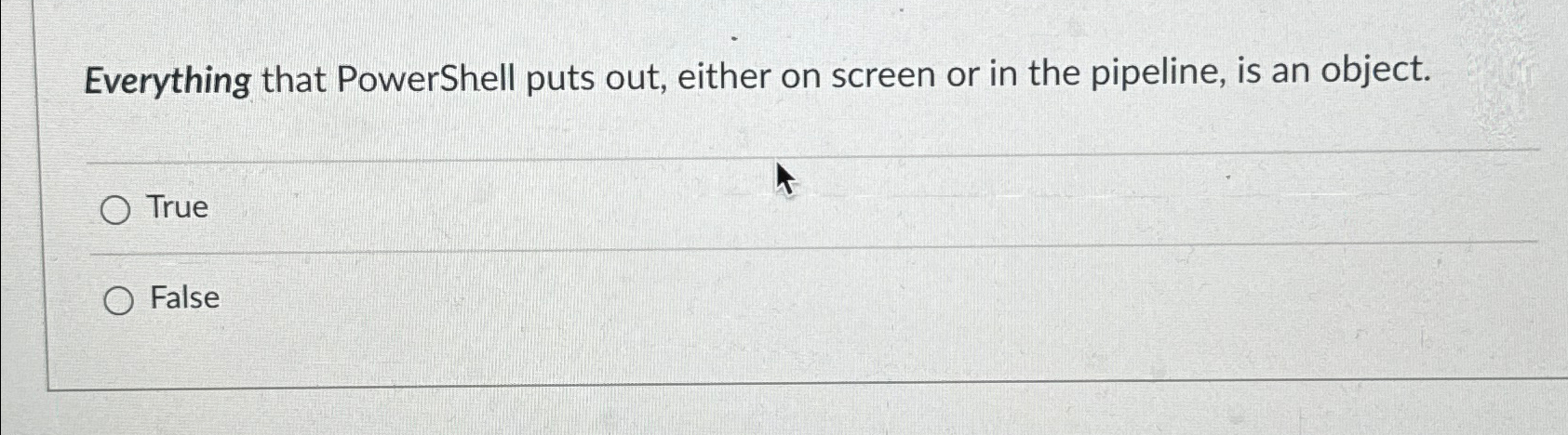  Everything that PowerShell puts out, either on screen or in the