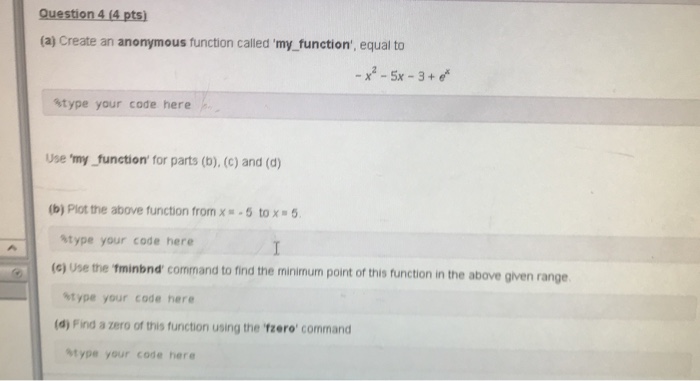  USE MATLAB LIVE SCRIPT (a) Create an anonymous function called 'my_function',