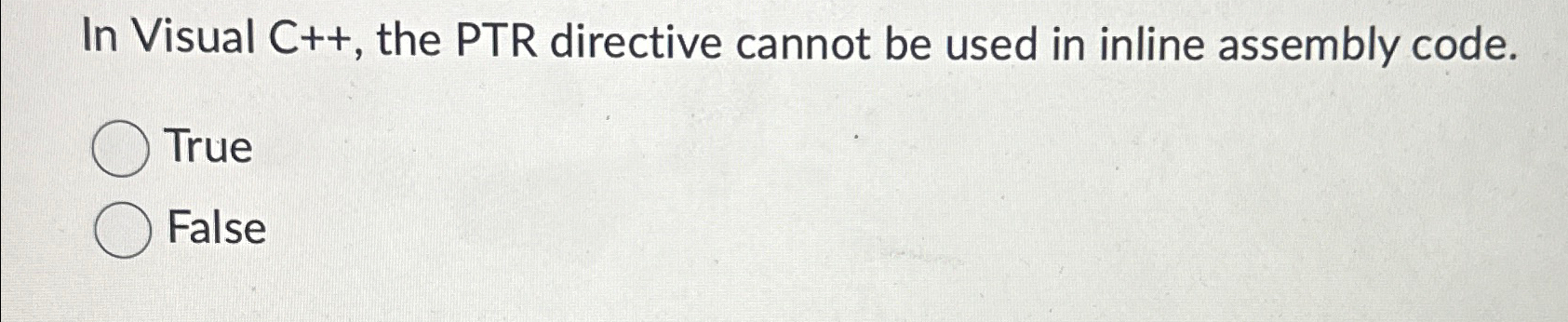  In Visual C++, the PTR directive cannot be used in inline