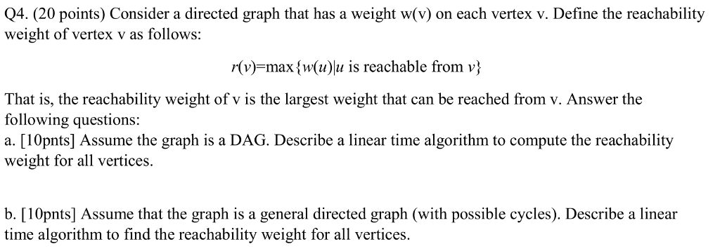  Q4. (20 points) Consider a directed graph that has a weight