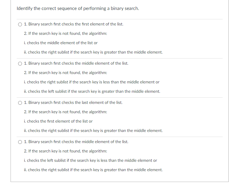  Identify the correct sequence of performing a binary search. 1. Binary