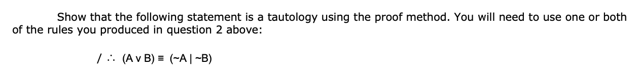 Complete this logic question. Show that the following statement is a tautology