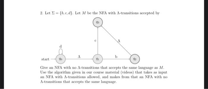  2. Let S = {b,c,d}. Let M be the NFA with
