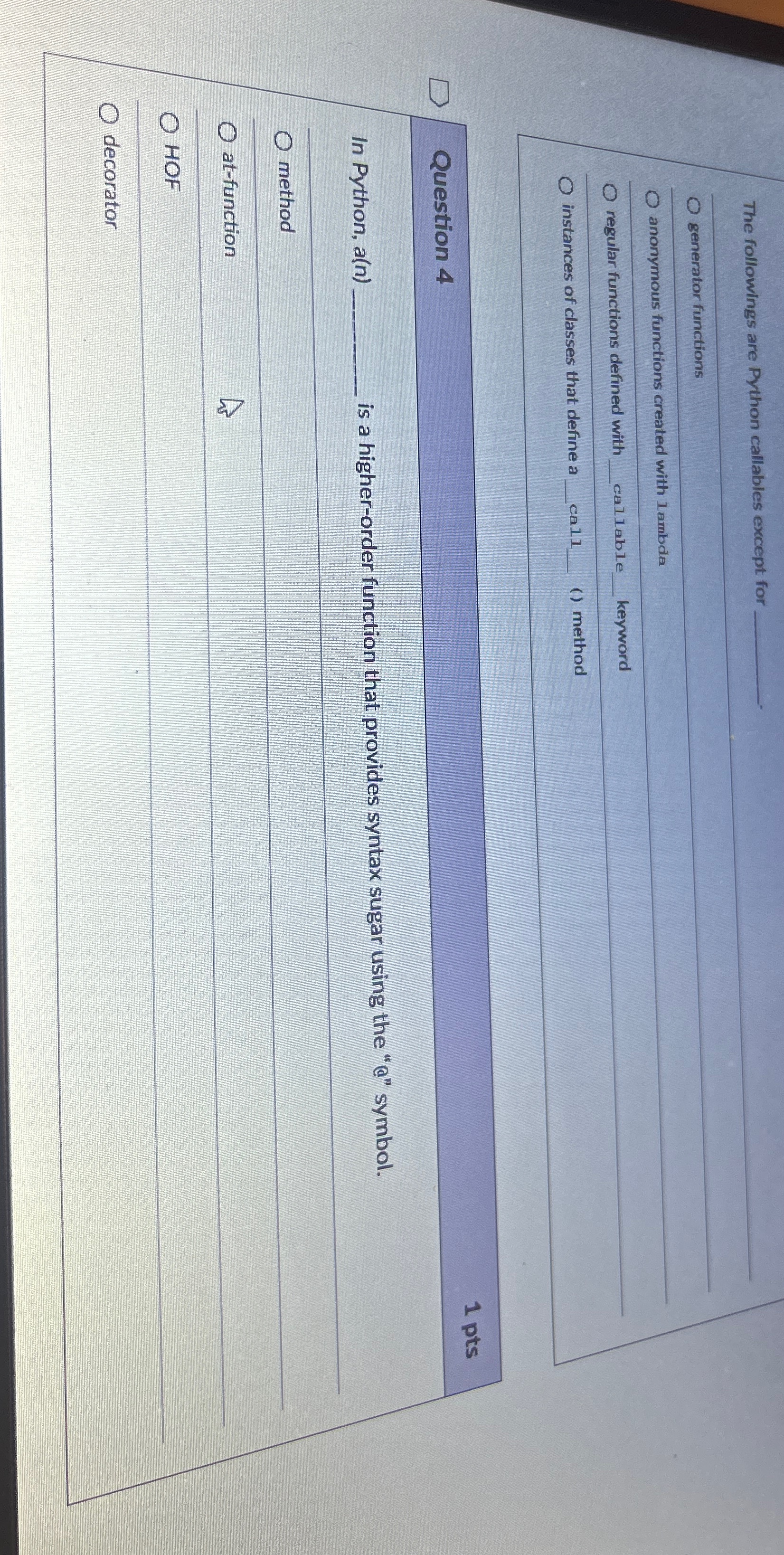  The followings are Python callables except for generator functions anonymous functions