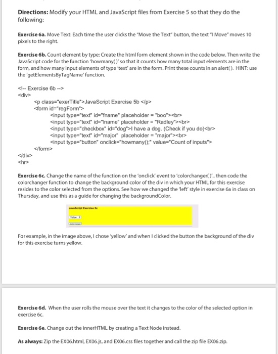 Directions: Modify your HTML and JavaScript files from Exercise 5 so