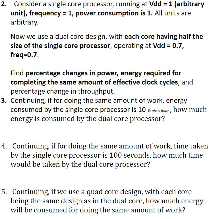  Consider a single core processor, running at Vdd - 1 (arbitrary