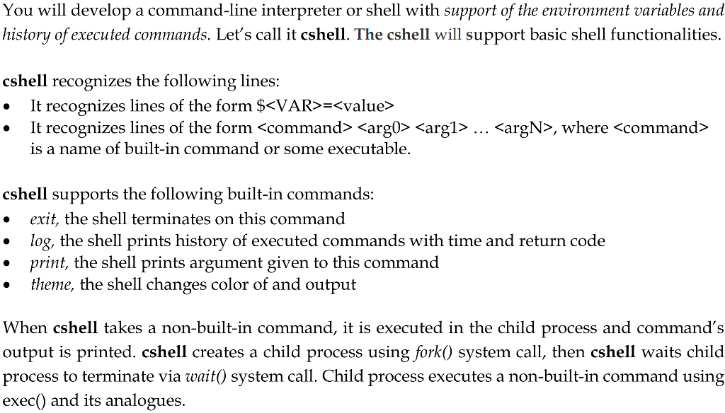 operating system-shell- C language You will develop a command-line interpreter or shell