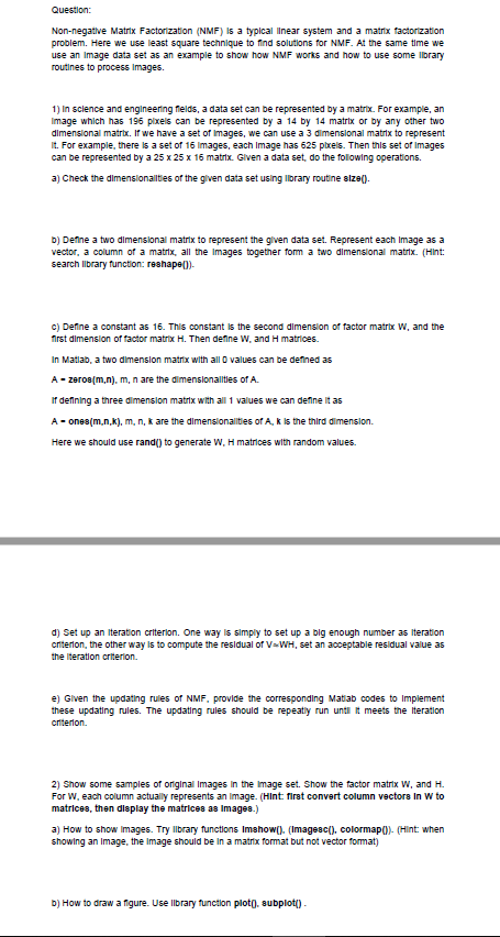 Non-negatve Matrix Factorization (NMF) is a typical linear system and a