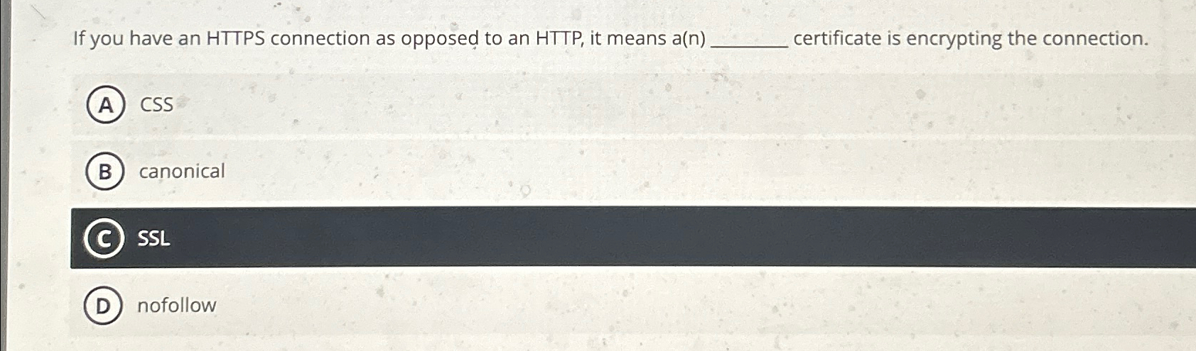  If you have an HTTPS connection as opposed to an HTTP,