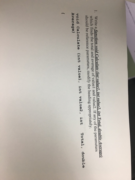  Write a fiunction void Calculate (int yalue int value2, int Total,