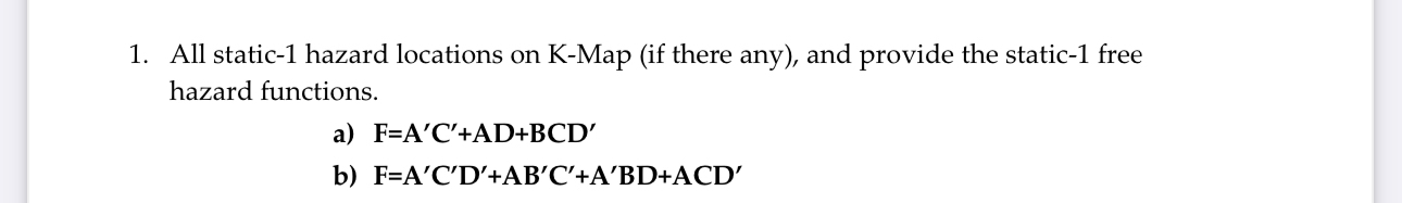  All static-1 hazard locations on K-Map (if there any), and provide