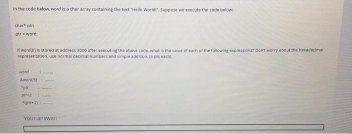 In the code below, word is a char array containing the