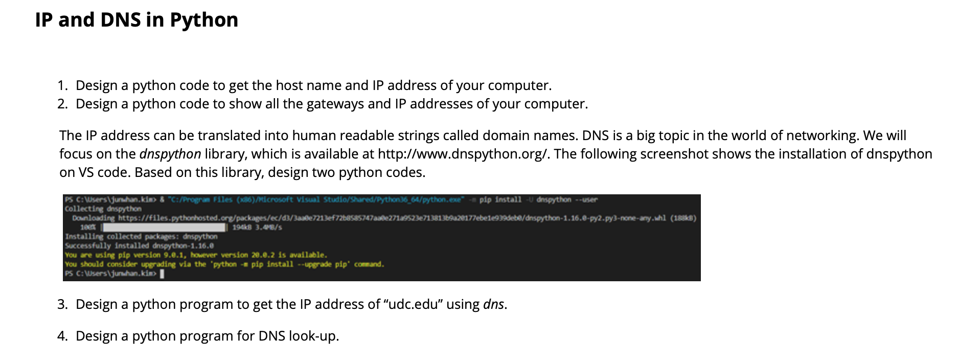 ASAP please. IP and DNS in Python 1. Design a python code