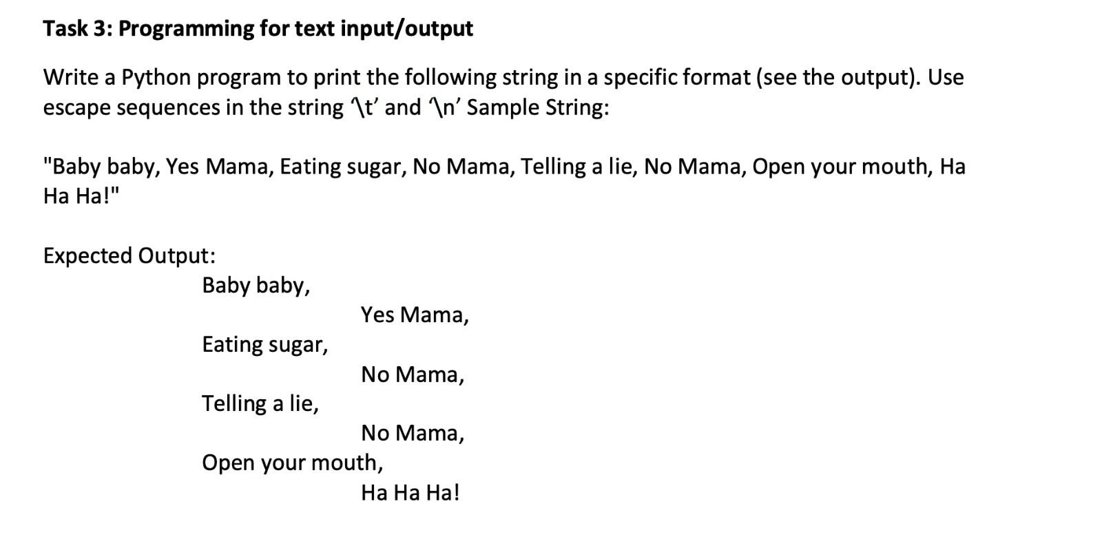  Task 3: Programming for text input/output Write a Python program to