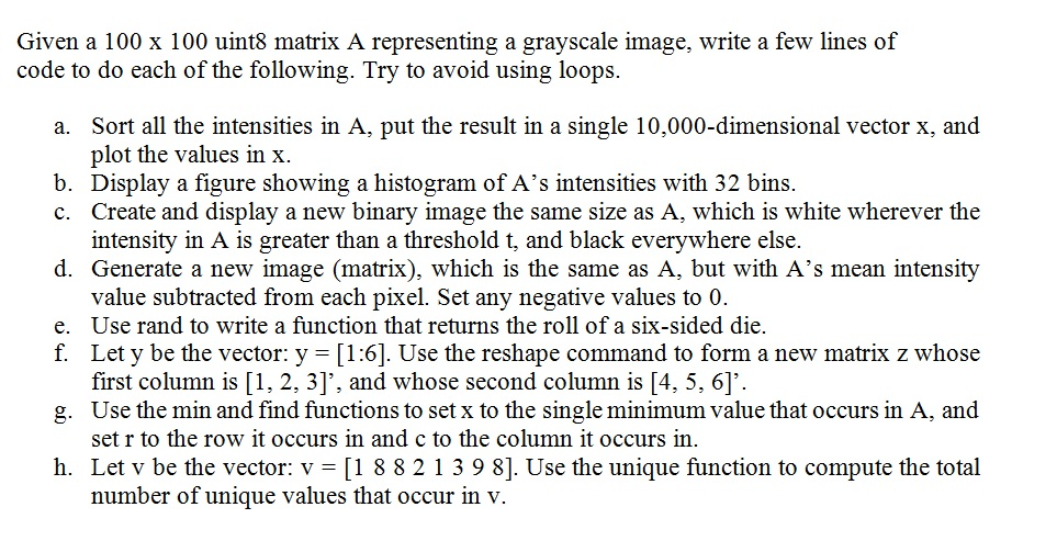 *** Matlab Code *** Given a 100 x 100 uint8 matrix A
