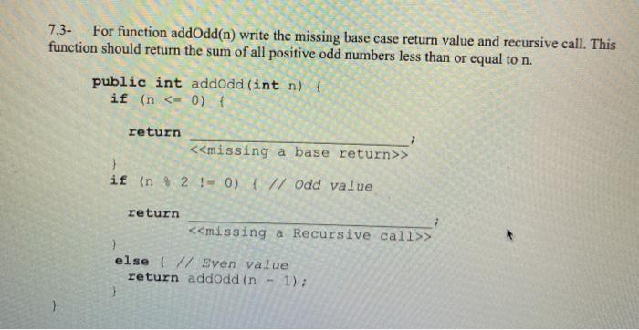  7.3- For function addOdd(n) write the missing base case return value