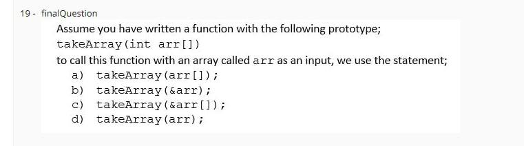 19- finalQuestion Assume you have written a function with the following