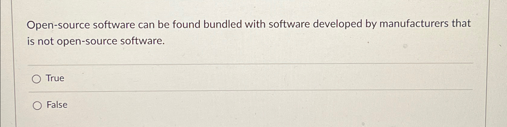  Open-source software can be found bundled with software developed by manufacturers