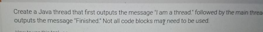  Create a Java thread that first outputs the message "I am