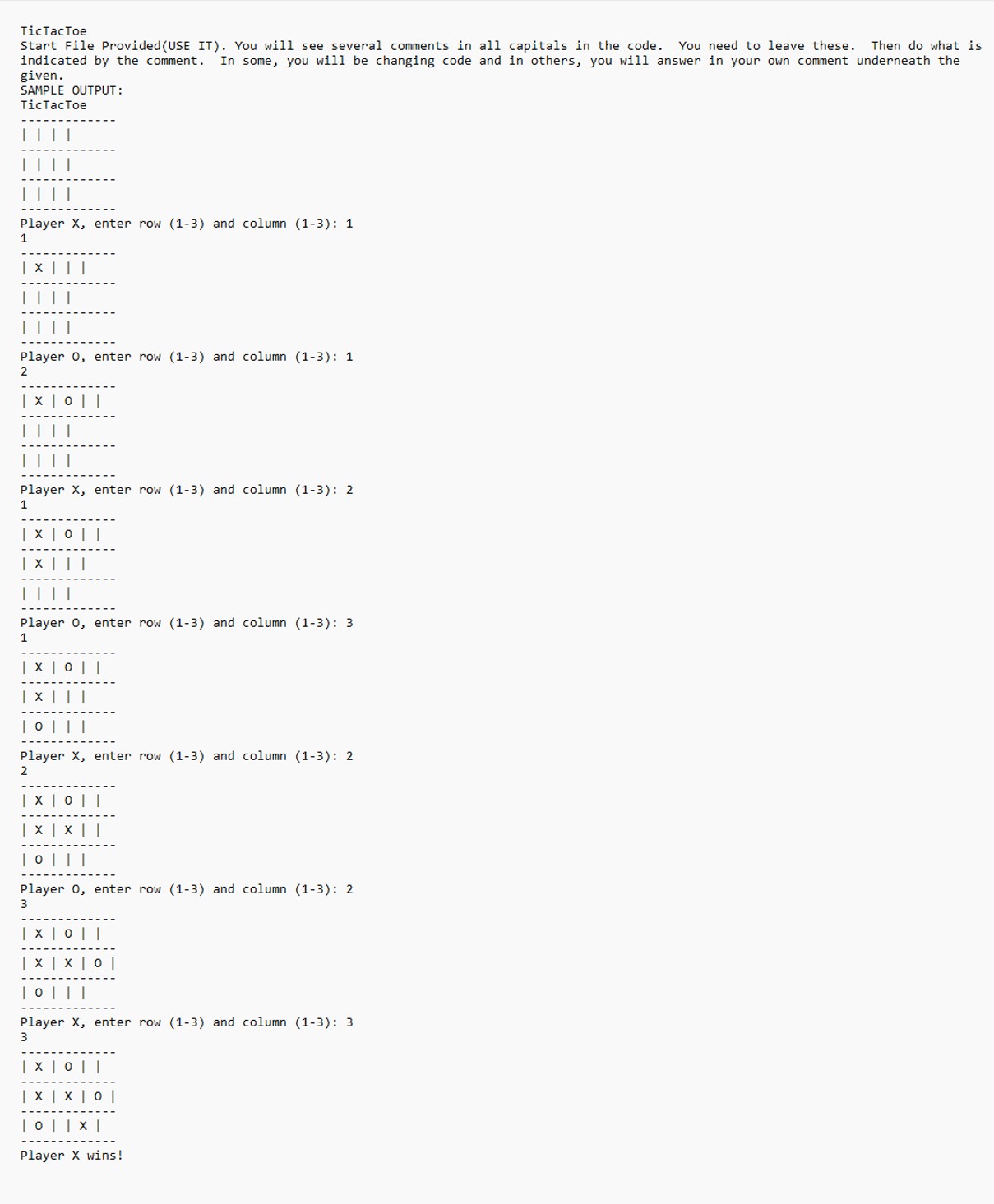  jAVA// TicTacToe Start File Provided(USE IT). You will see several comments