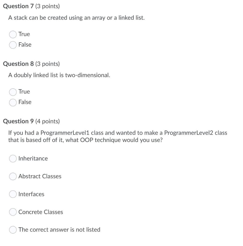 JAVA Question 7 (3 points) A stack can be created using an