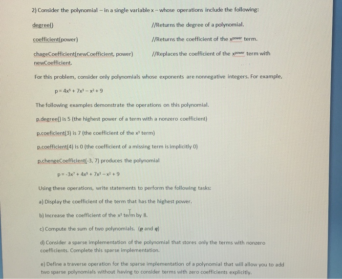 2) Consider the polynomial -in a single variable x-whose operations include