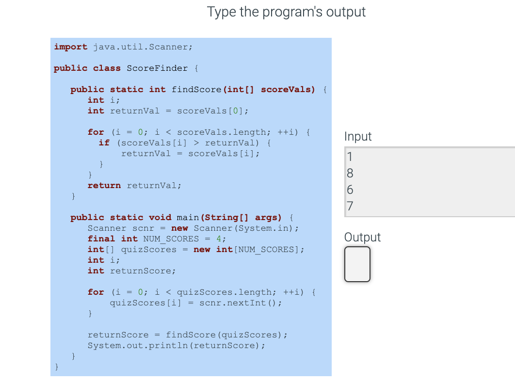  Type the program's output import java.util.Scanner; public class ScoreFinder { public