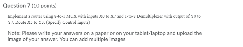 Question 7 (10 points) Implement a router using 8-to-1 MUX with