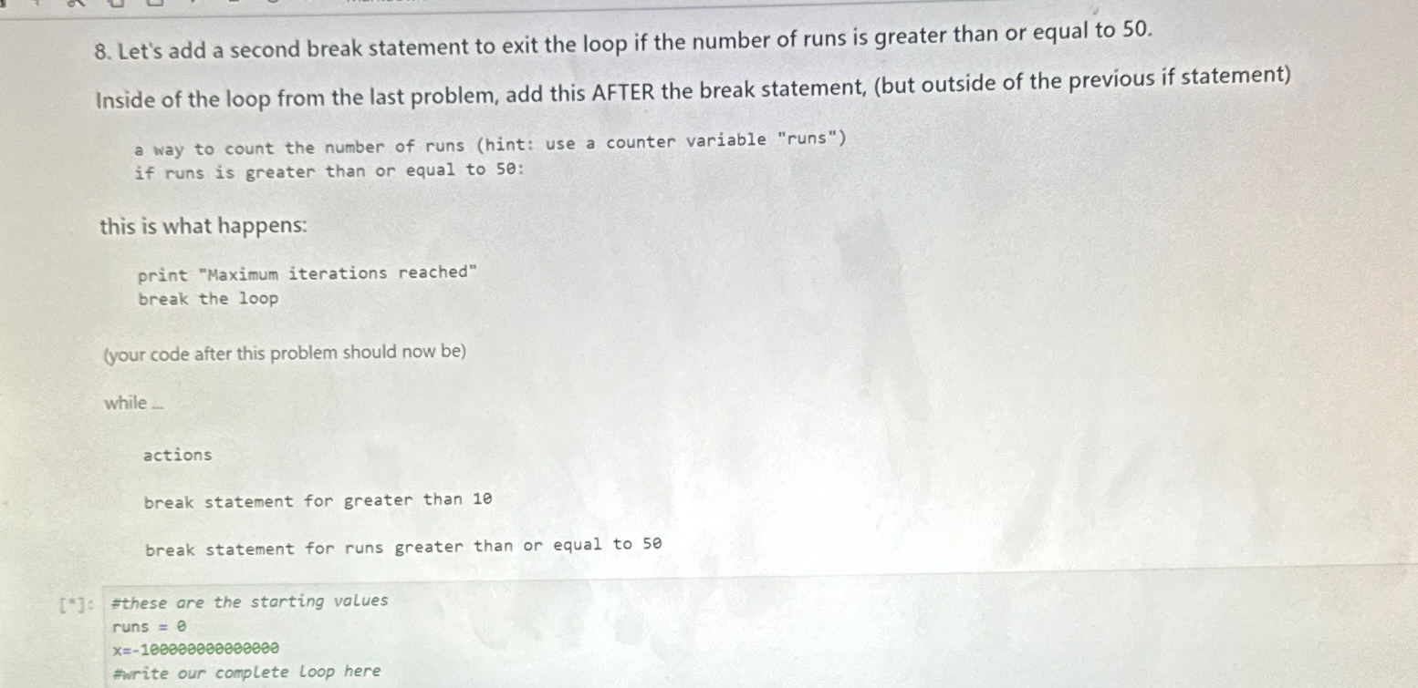  Let's add a second break statement to exit the loop if