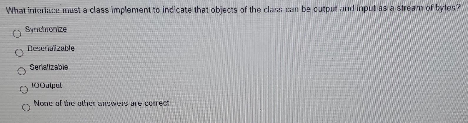  What interface must a class implement to indicate that objects of