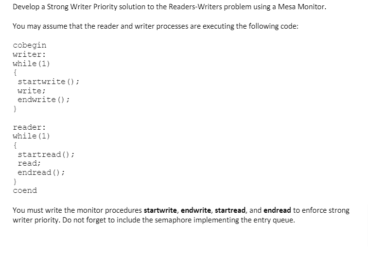 Develop a Strong Writer Priority solution to the Readers-Writers problem using