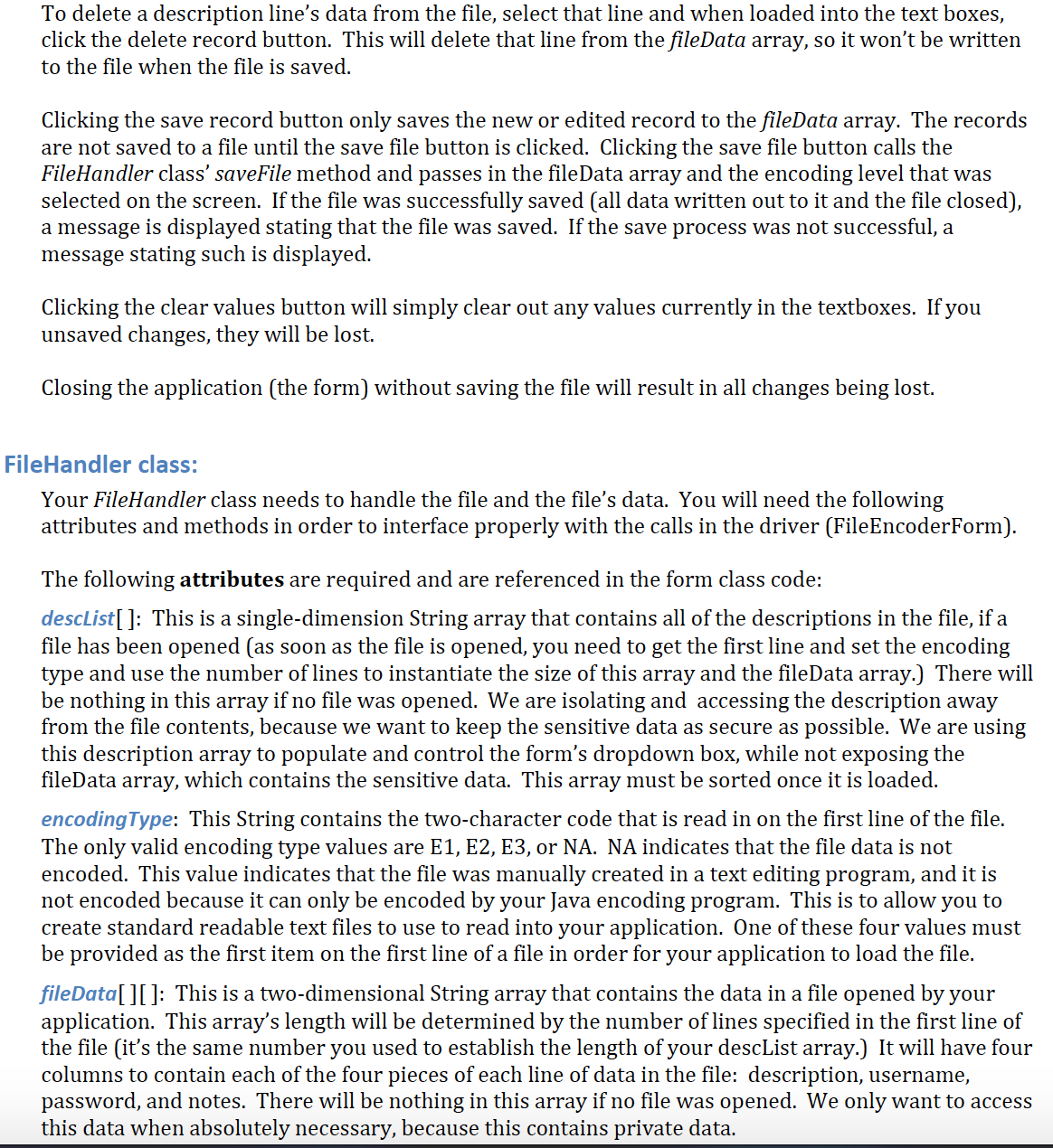 documentation. Exception handling is required. Each class should have at least a