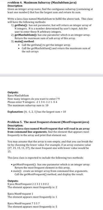Please use Java Problem 4. Maximum Subarray (MaxSubSum.java) Description Given an integer