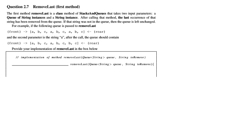 Question 2.7 RemoveLast (first method) The first method removeLast is a