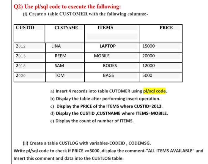  Q2) Use pl/sql code to execute the following: (i) Create a
